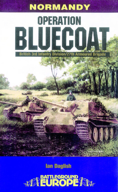 Operation Bluecoat – What to Visit Military History